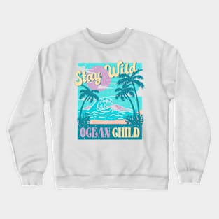 Stay Wild Ocean Child Crewneck Sweatshirt